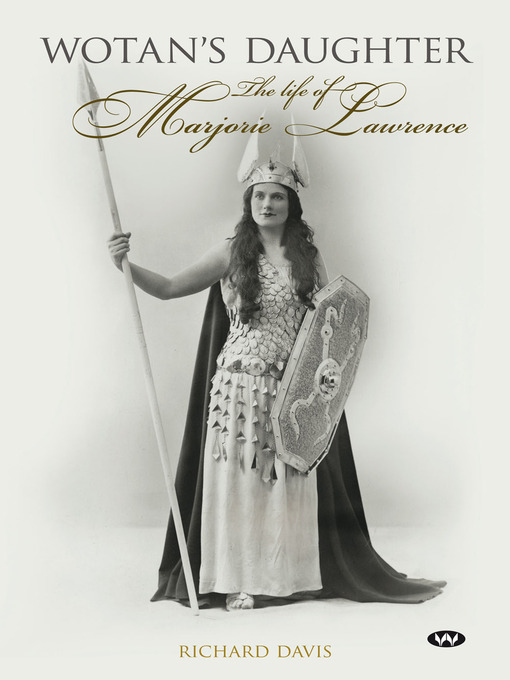 Cover image for Wotan's Daughter: the life of Marjorie Lawrence